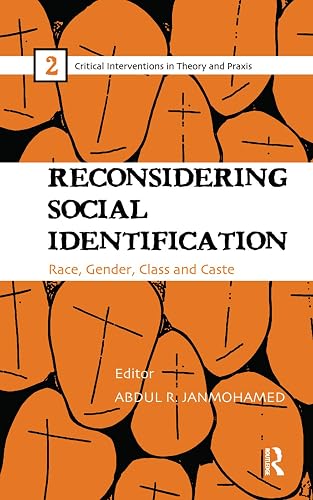 Reconsidering Social Identification: Race, Gender, Class and Caste (Critical Interventions in Theory and Praxis)