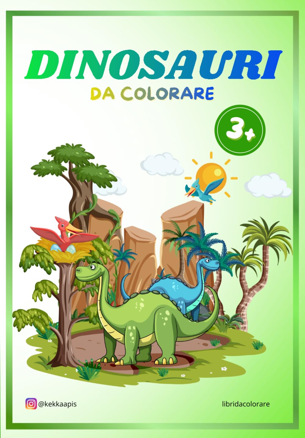 Dinosauri da colorare – 3+ | Libro da colorare per Bambini con 20+ dinosauri divertenti: T-Rex, Triceratopo, Brontosauro e altri dinosauri giganti da colorare per Bambini dai 3 anni in su