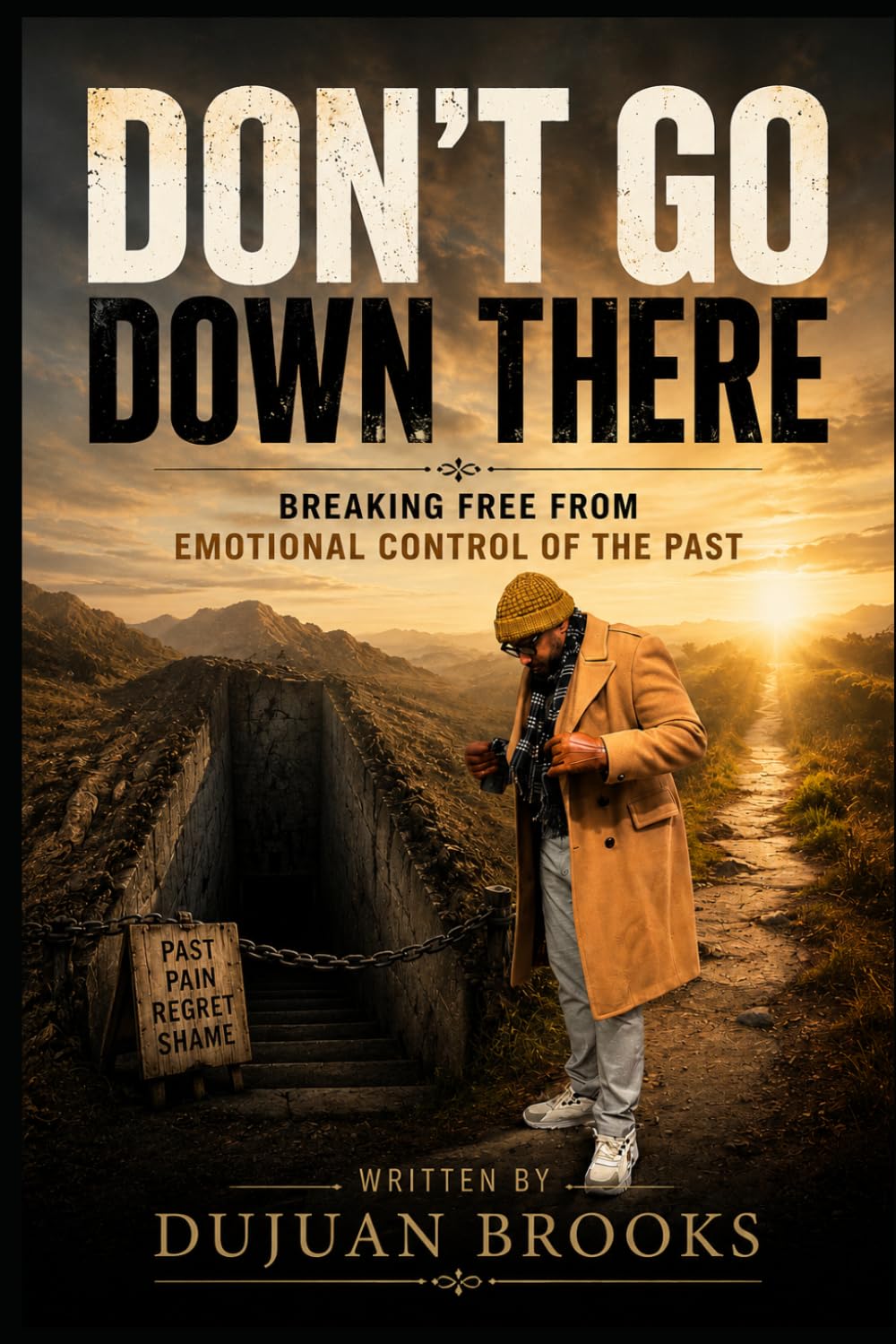 Don't Go Down There: Breaking Free from Emotional Control of the Past