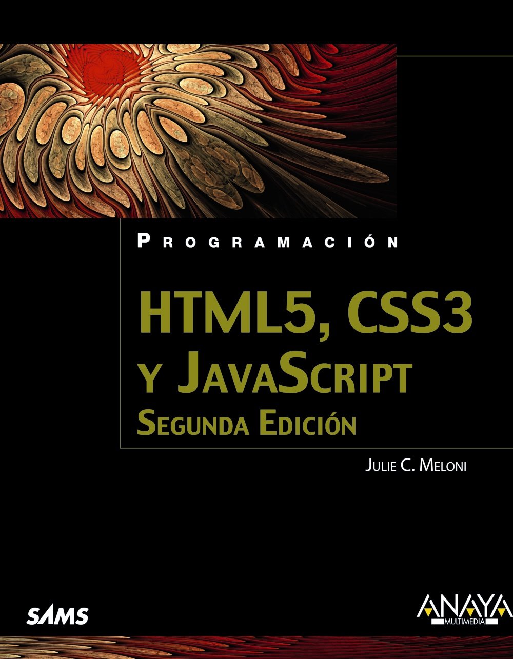 HTML5, CSS3 y JavaScript. Segunda Edición (PROGRAMACIÓN)