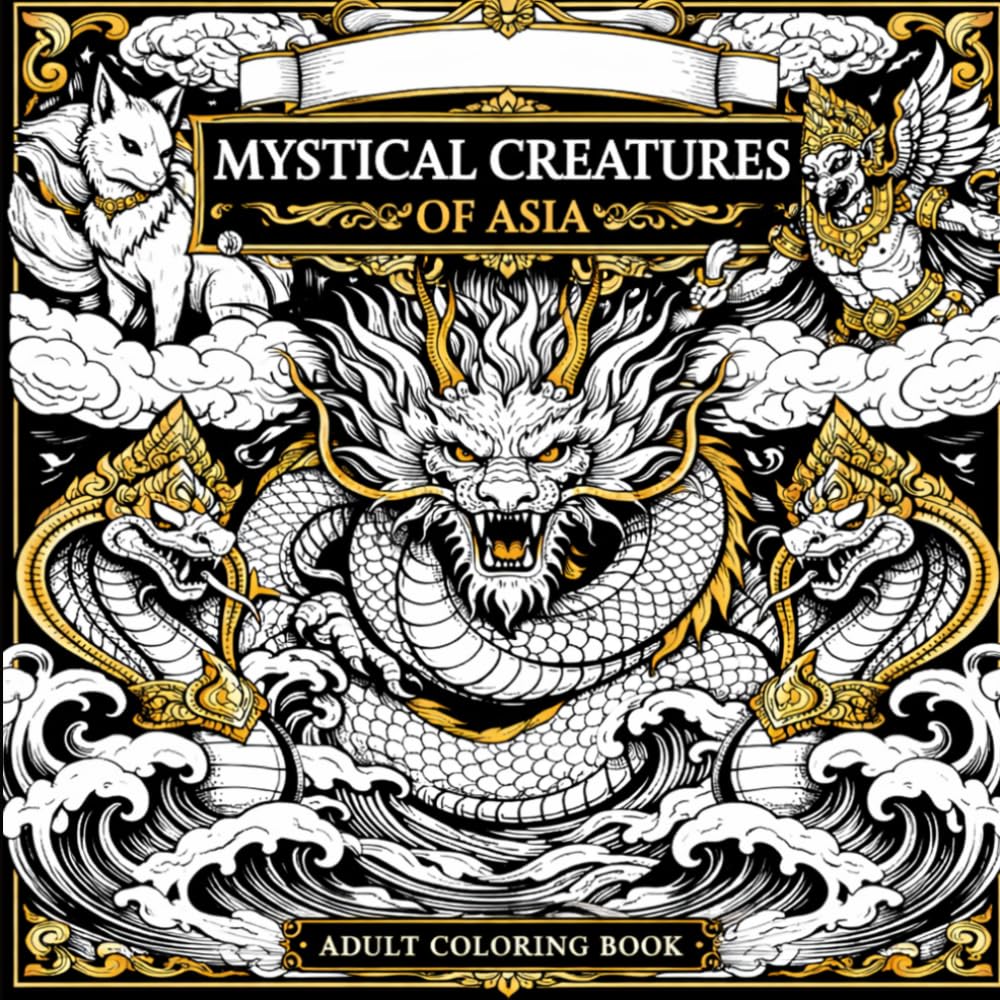 Mystical Creatures of Asia: A Magical Coloring Book of Dragons, Spirits & Legendary Beasts