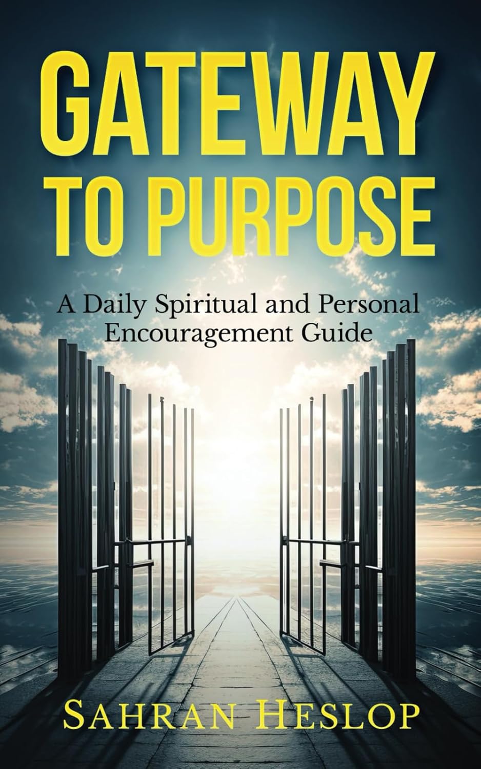 Gateway to Purpose: A Daily Spiritual and Personal Encouragement Guide