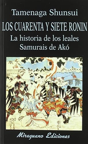 Los Cuarenta y siete Ronin. La historia de los Leales Samurais de Akó (Libros de los Malos Tiempos)