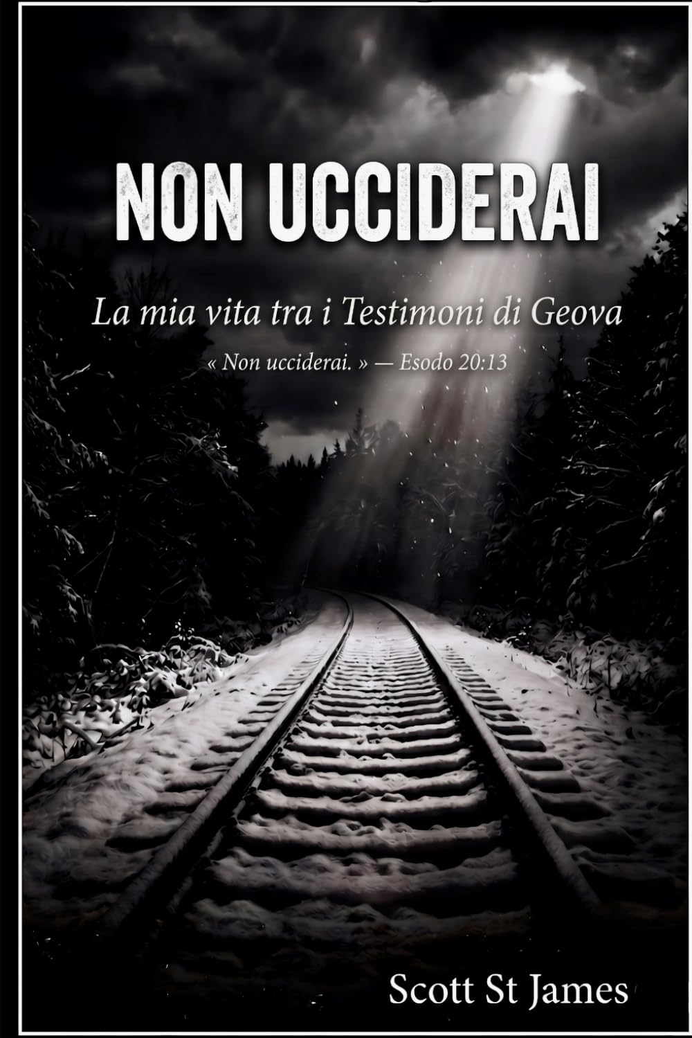 Non Ucciderai: : La mia vita tra i Testimoni di