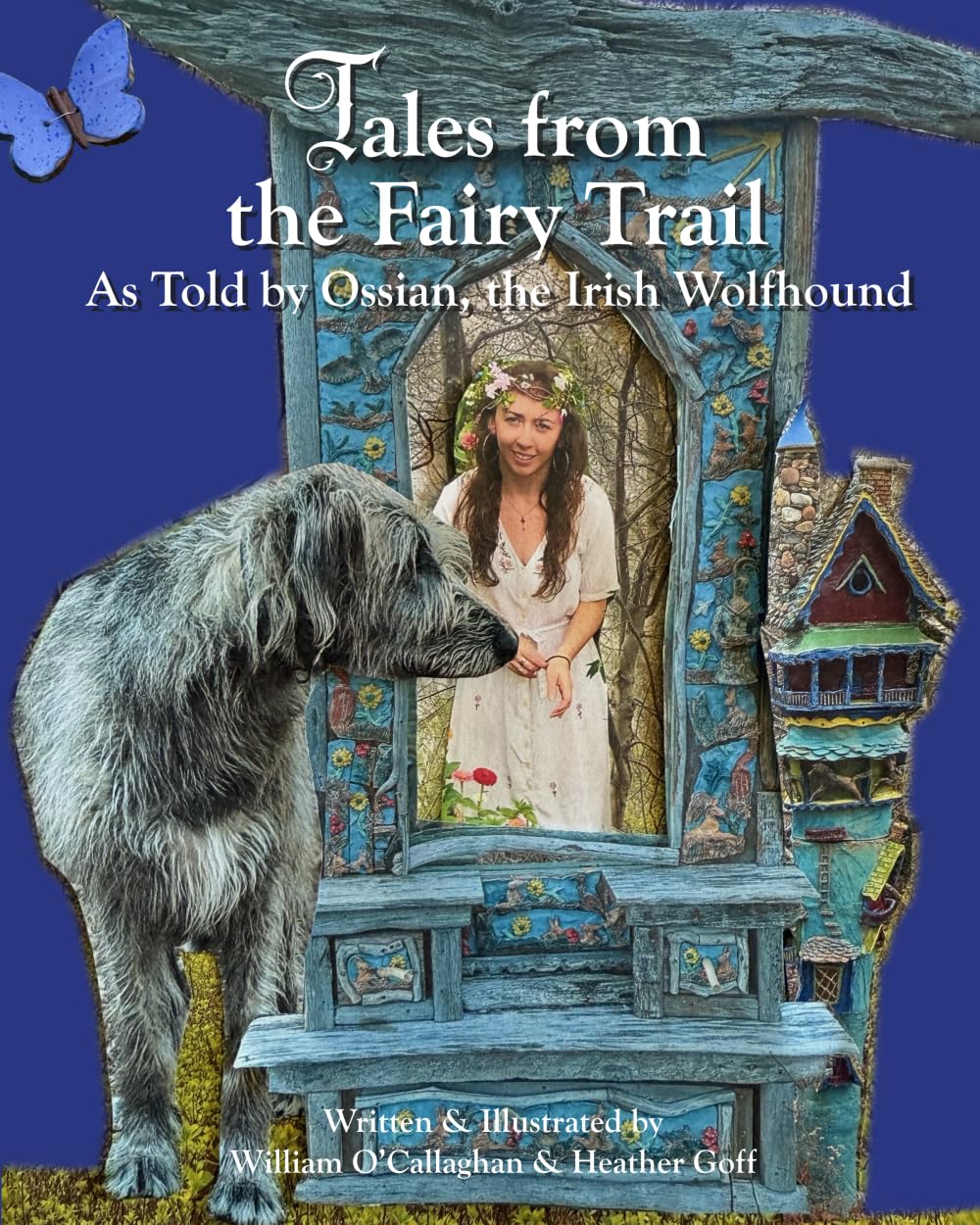 Tales from the Fairy Trail: As Told by Ossian, the Irish Wolfhound