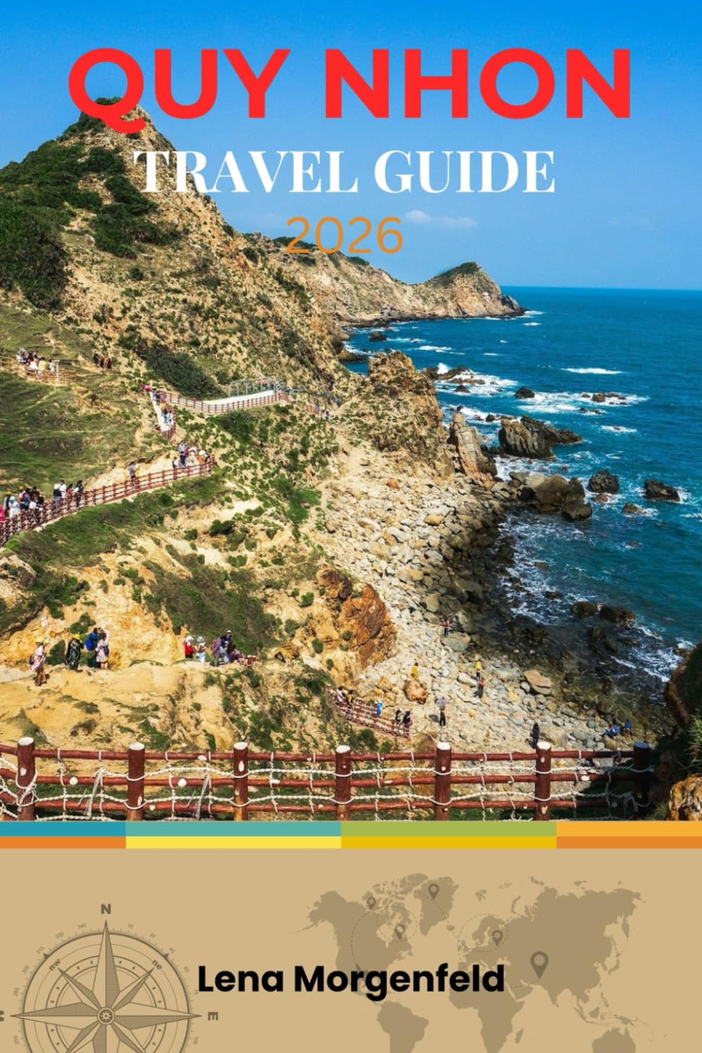 QUY NHON TRAVEL GUIDE 2026: Discover Vietnam's Hidden Coastal Paradise: Insider Tips, Beaches, and Authentic Adventure Itineraries