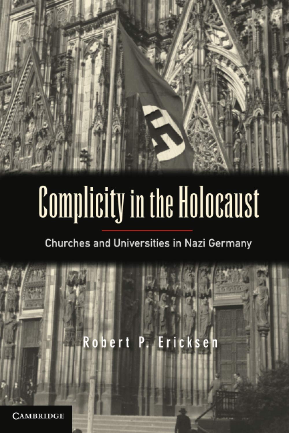 Complicity in the Holocaust: Churches and Universities in Nazi Germany