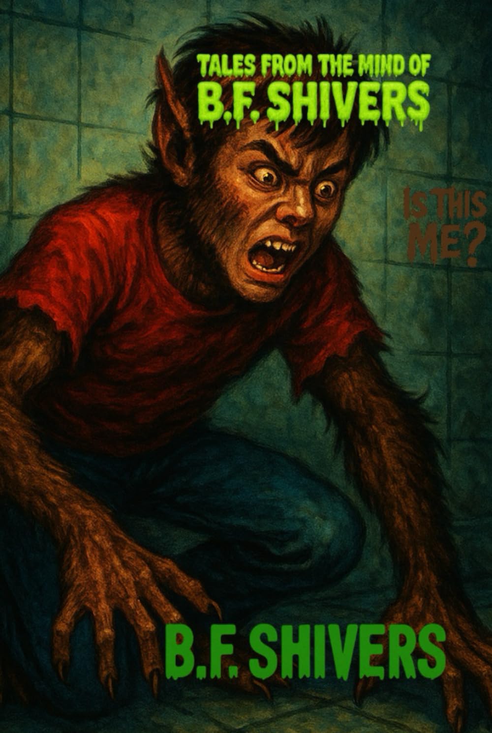 Tales From the Mind of B.F. Shivers Is This Me? (Tales From The Mind of B.F. Shivers paperbacks)