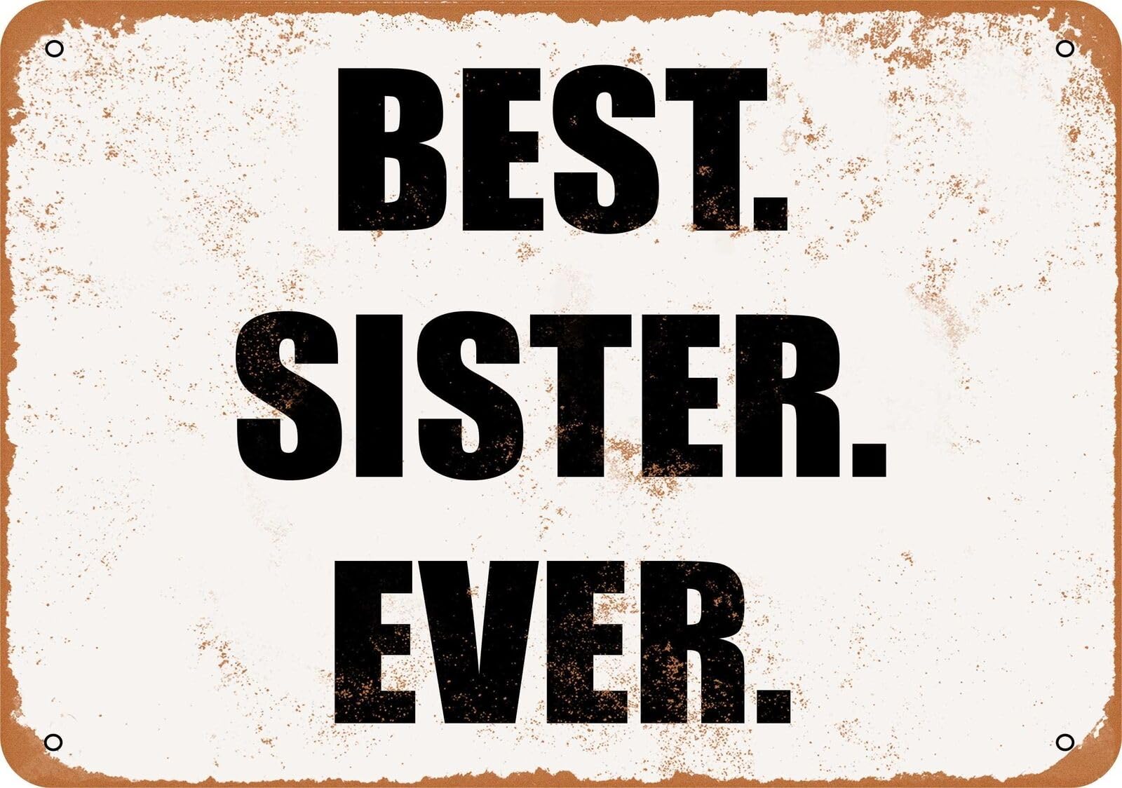 Yaasimoule Metal Sign - Best Sister Ever- Vintage Look Home Decor