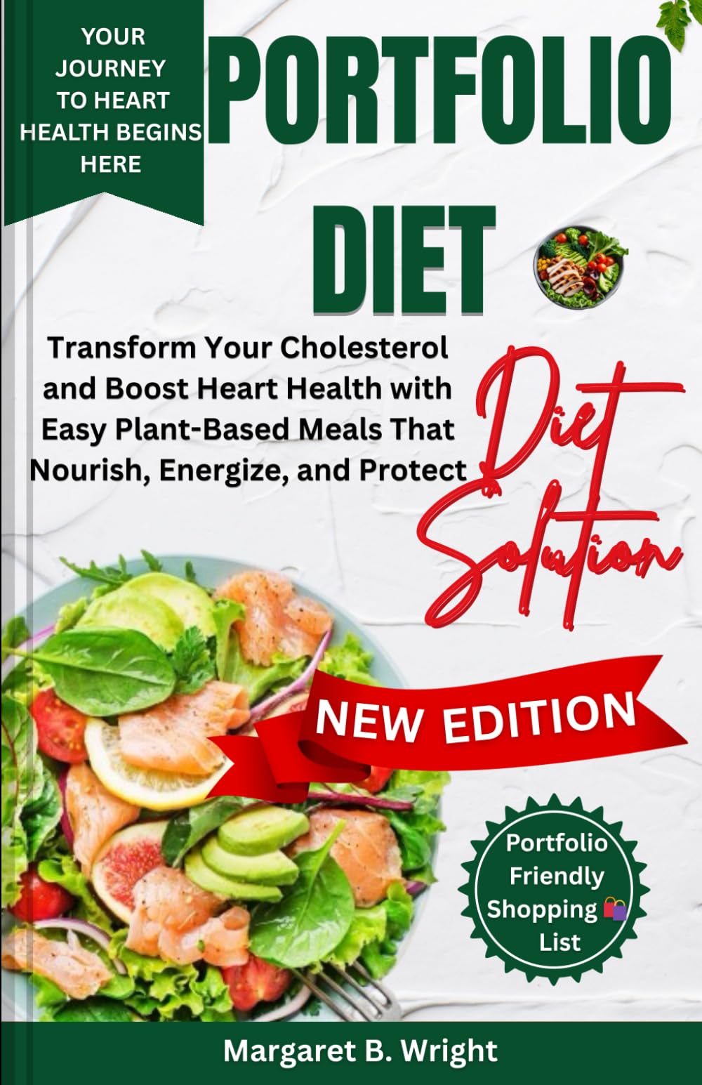 The Portfolio Diet Solution: Transform Your Cholesterol and Boost Heart Health with Easy Plant-Based Meals That Nourish, Energize, and Protect