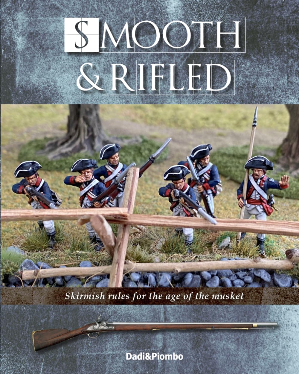 Smooth&Rifled: Skirmish rules for the age of the musket      Paperback – March 24, 2026