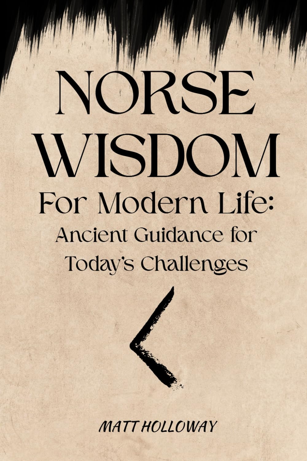 Norse Wisdom for Modern Life: Ancient Guidance for Today's Challenges