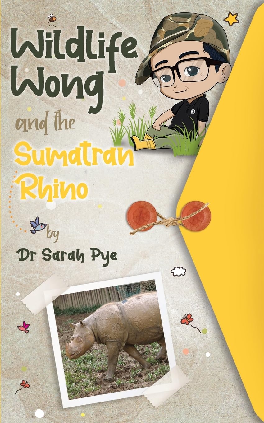 Wildlife Wong and the Sumatran Rhino: Wildlife Wong Series Book 6