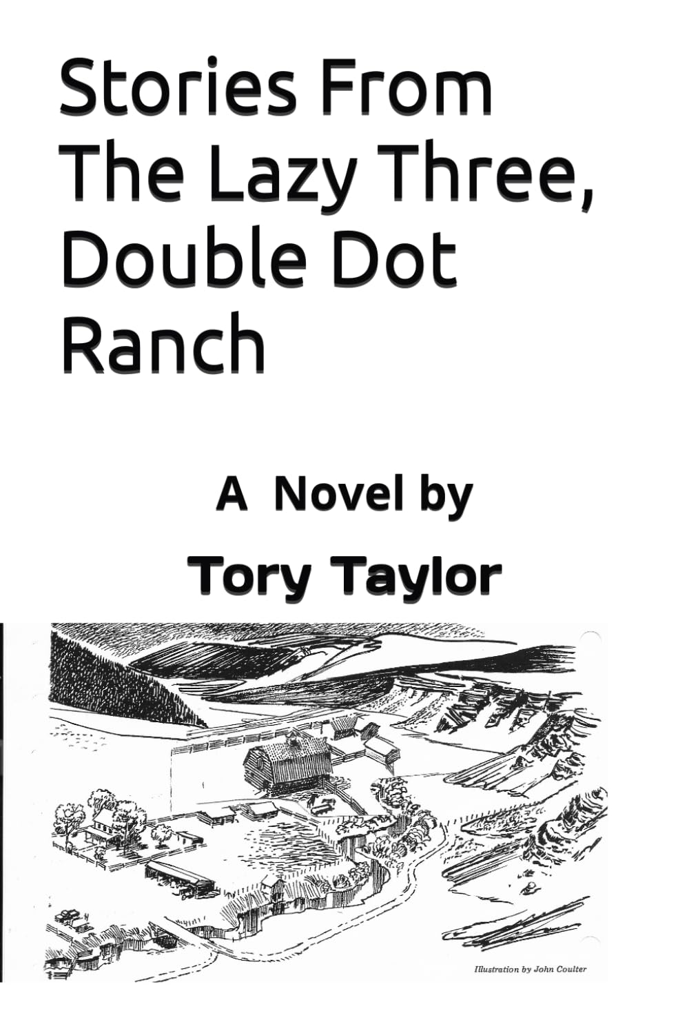 Stories From The Lazy Three, Double Dot Ranch: A Fictional Novel