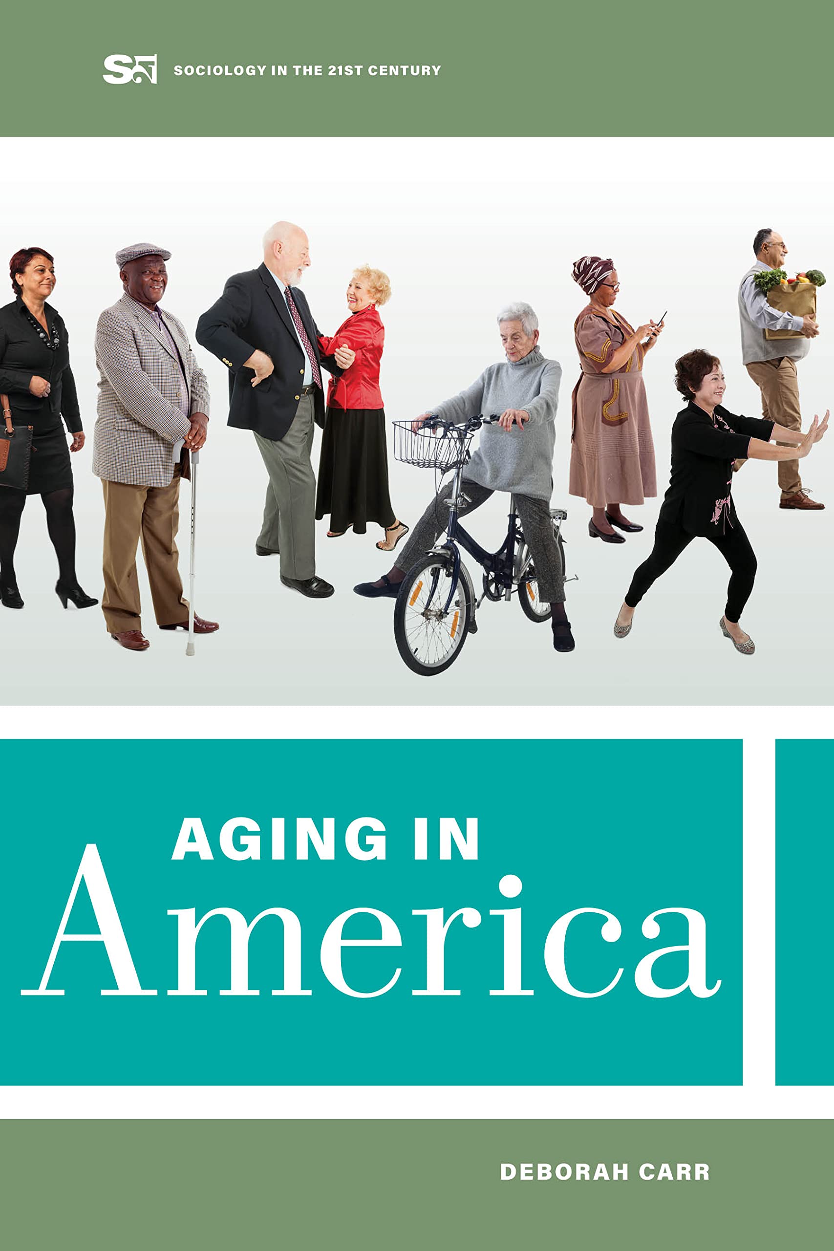 Aging in America (Sociology in the Twenty-First Century Book 8)