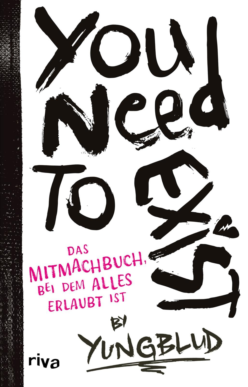 You need to exist: Das Mitmachbuch, bei dem alles erlaubt ist | Lerne dich selbst kennen und liebe all deine Seiten. Kreative Persönlichkeitsentwicklung für Fans von Rockstar Yungblud