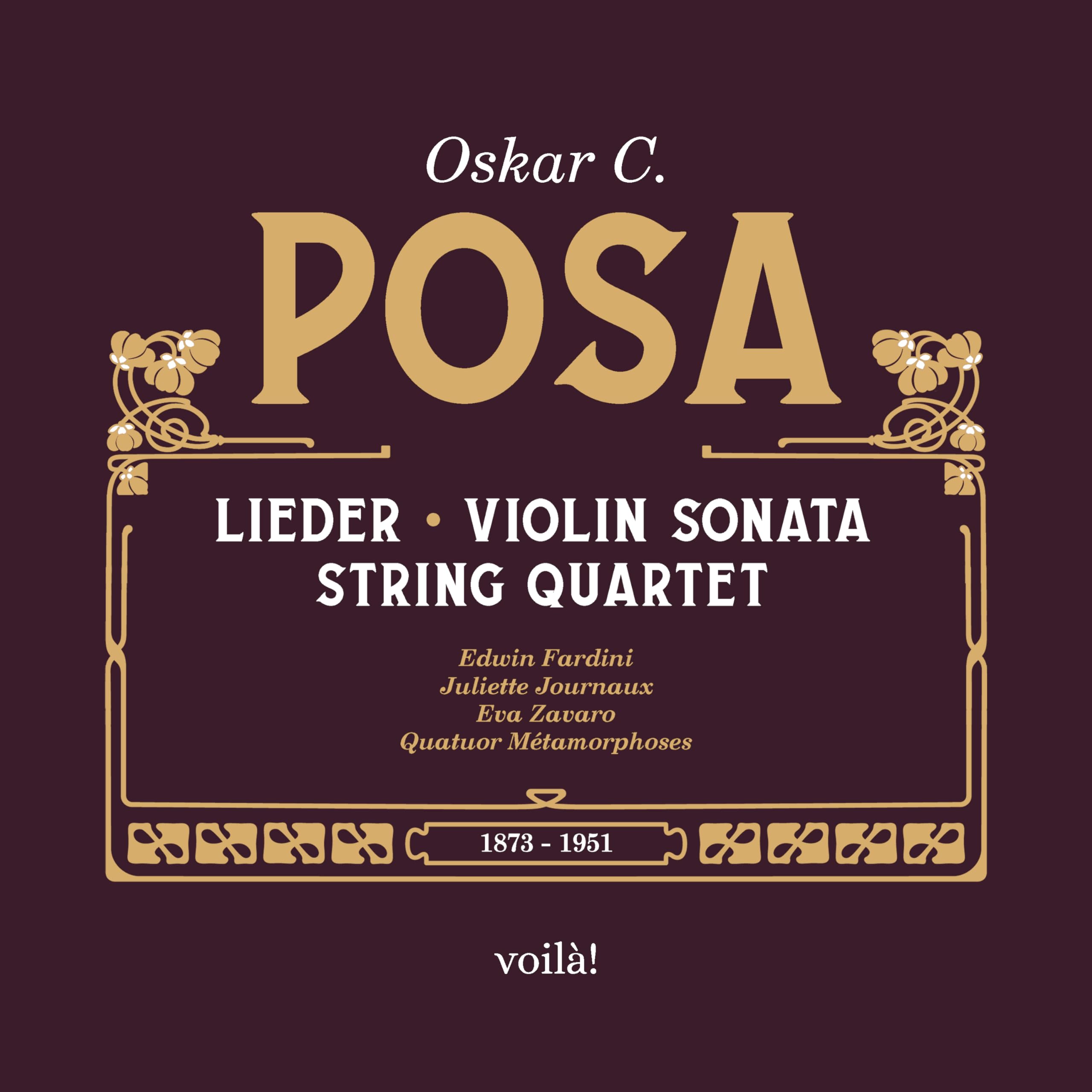 Oskar C. Posa: Lieder, Violin Sonata, String Quartet
