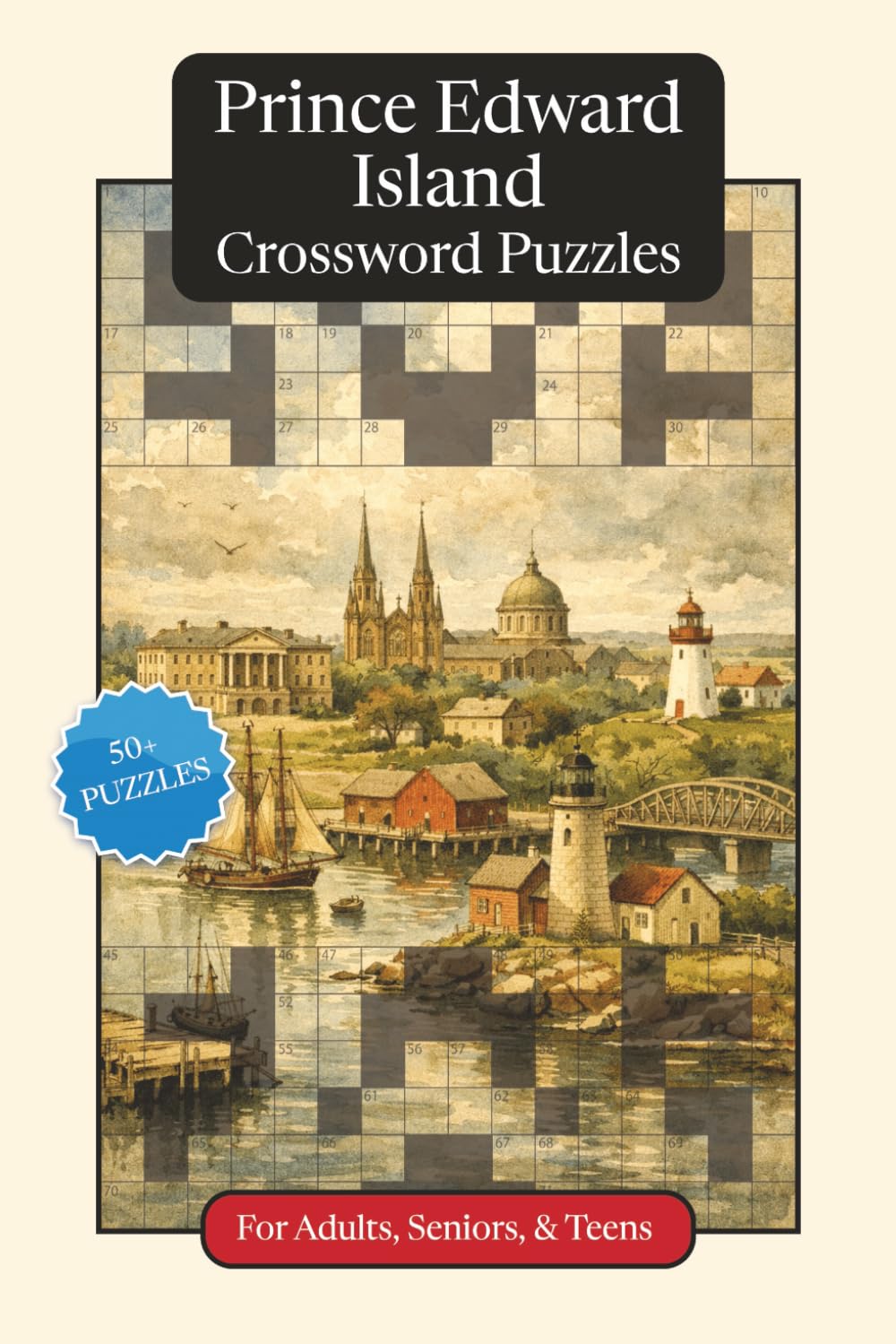 Prince Edward Island Crossword Puzzles: Crossword Puzzles with Easy to Read Print about Prince Edward Island, Culture, History and More | 6x9 inches, ... (Canadian Provinces Crossword Puzzles)