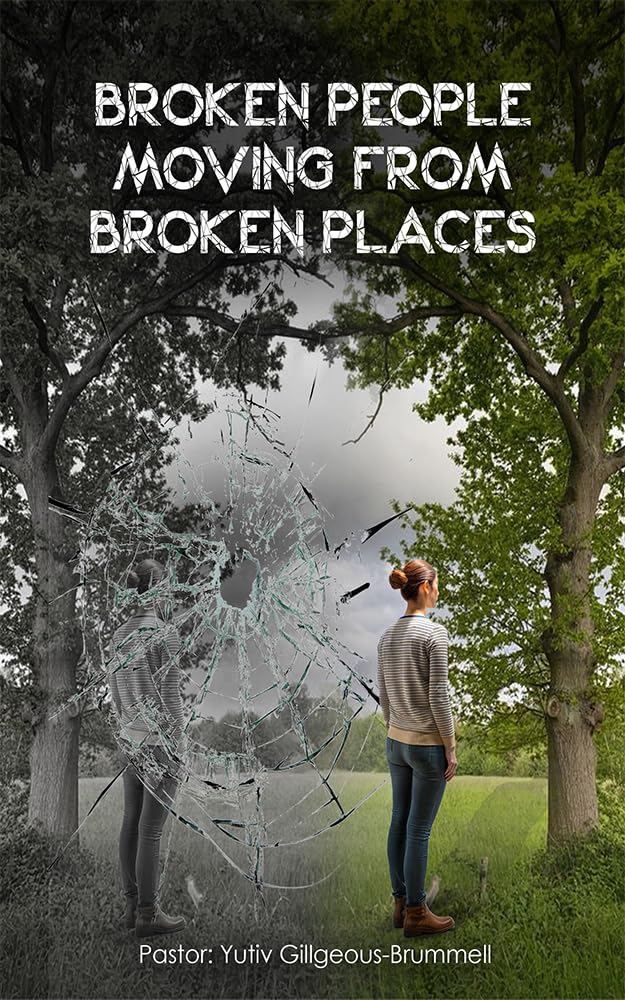 Broken People Moving from Broken Places      Kindle Edition