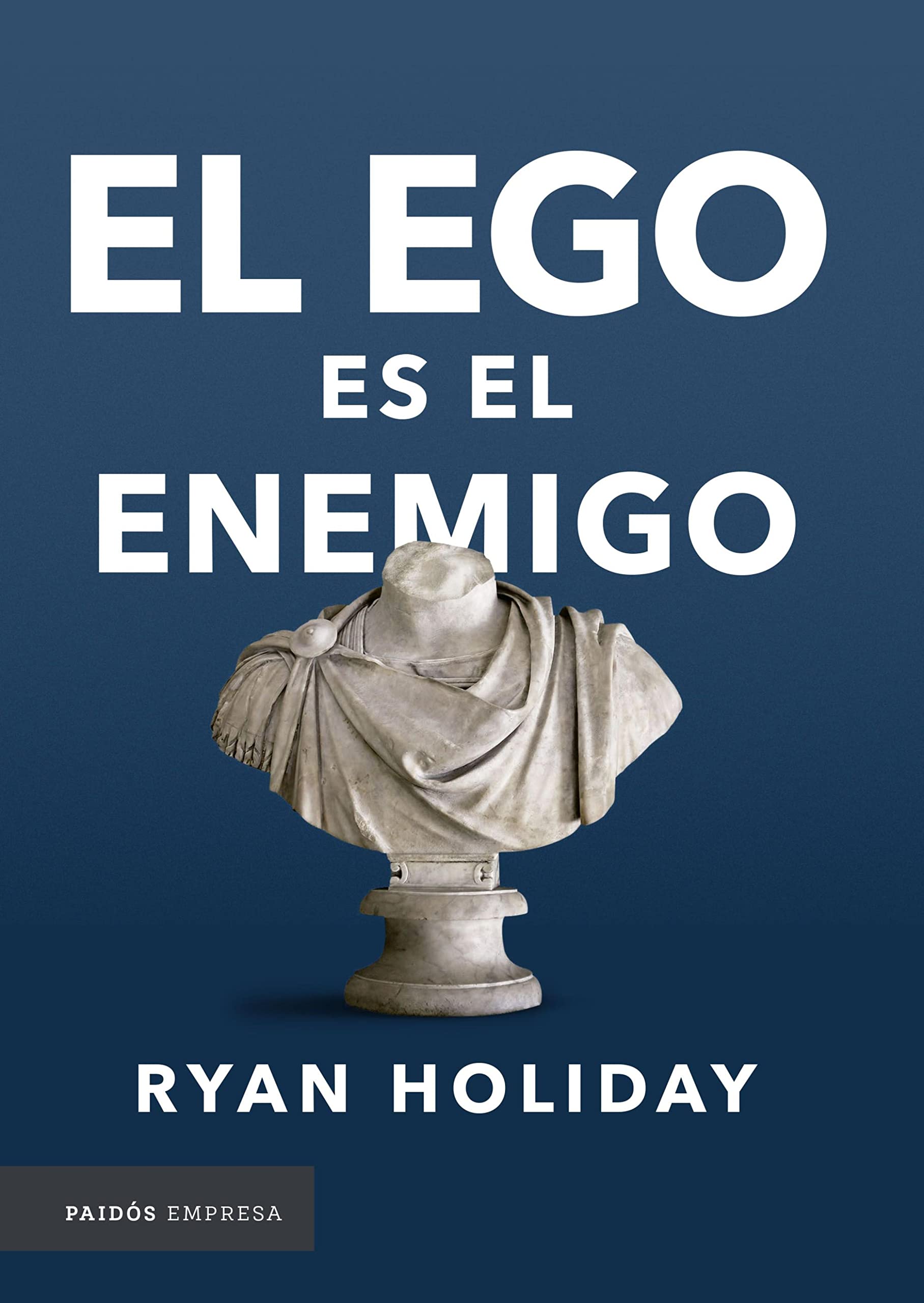 El ego es el enemigo (Empresa) (Spanish Edition)
