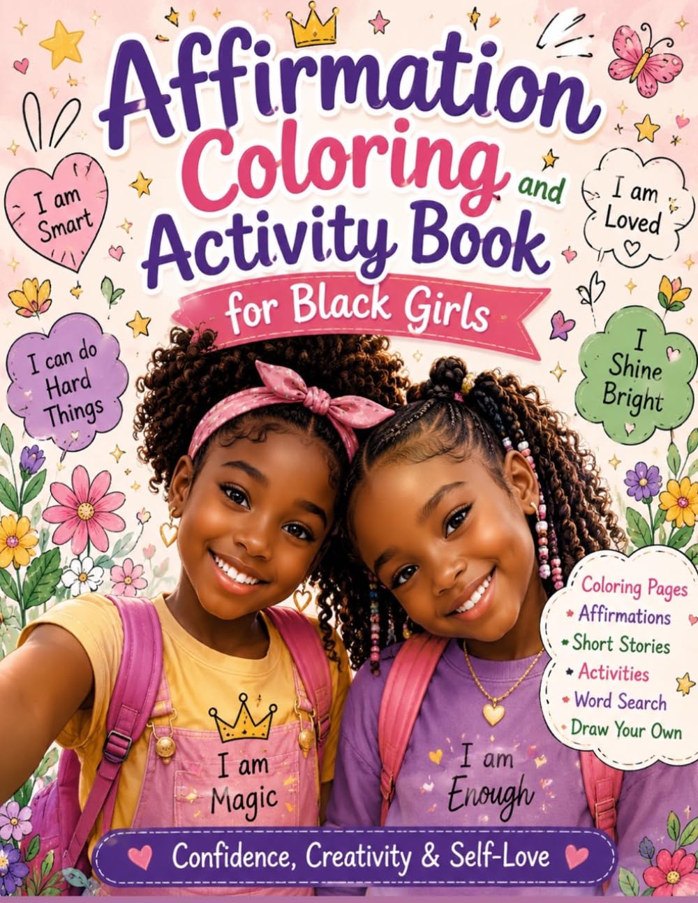 Affirmation Coloring and Activity Book for Black Girls: Stories, Coloring Pages, Activities, Poems, Self Love, Confidence Building Fun and Magical Adventures