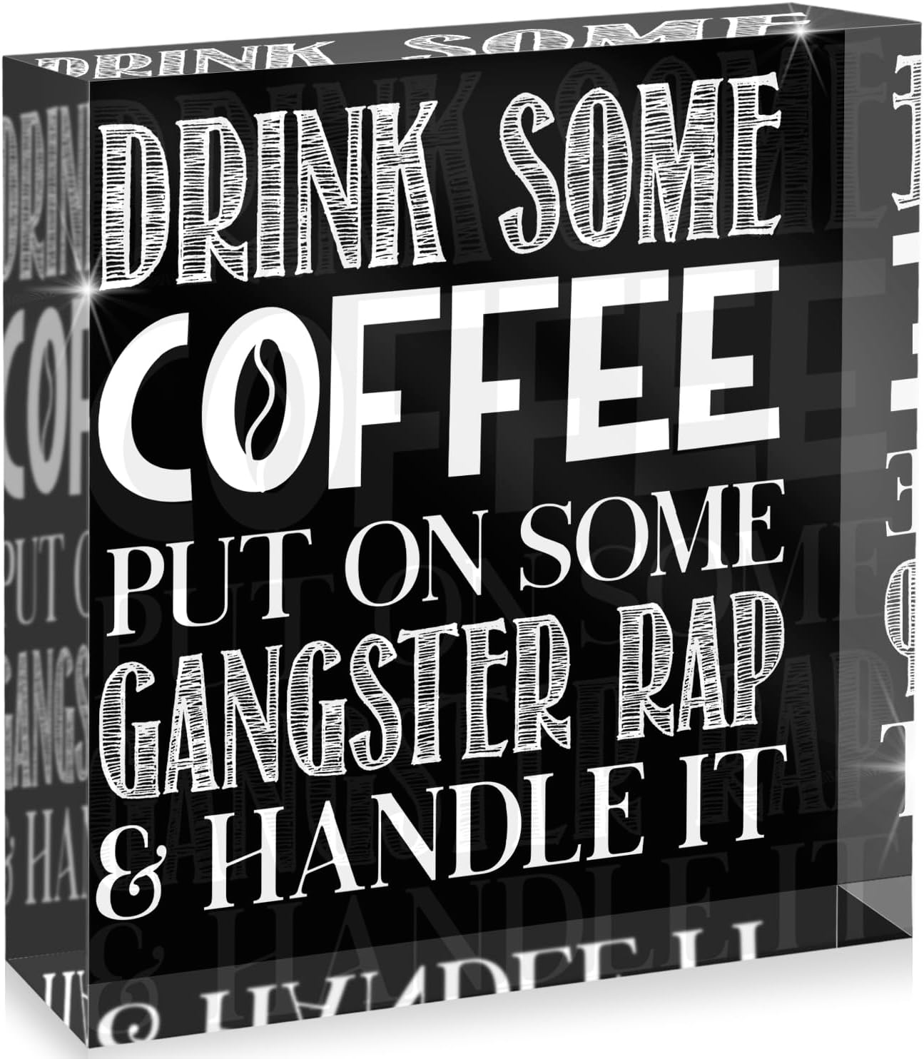 Drink some Coffee, Home Décor Acrylic Box Sign, 4x4 Made in the USA
