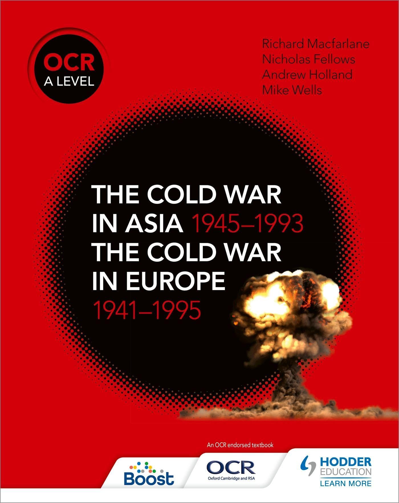 OCR A Level History: The Cold War in Asia 1945-1993 and the Cold War in Europe 1941-1995