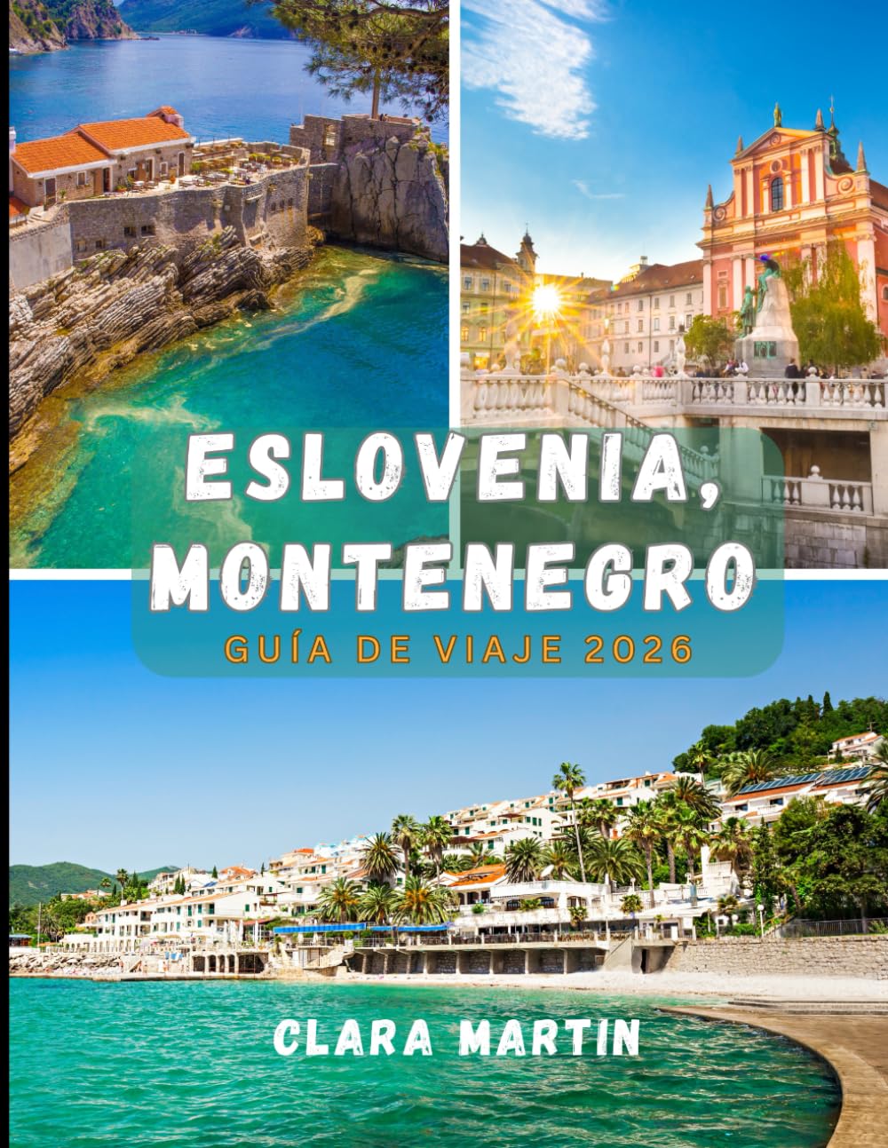 ESLOVENIA, MONTENEGRO GUÍA DE VIAJE 2026