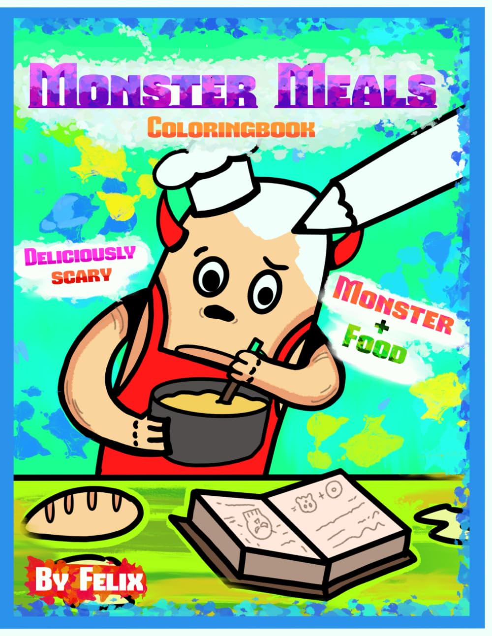 Monster Meal Coloring Book for Kids: Scary Coloring Pages with Crazy Monster/Food Combinations