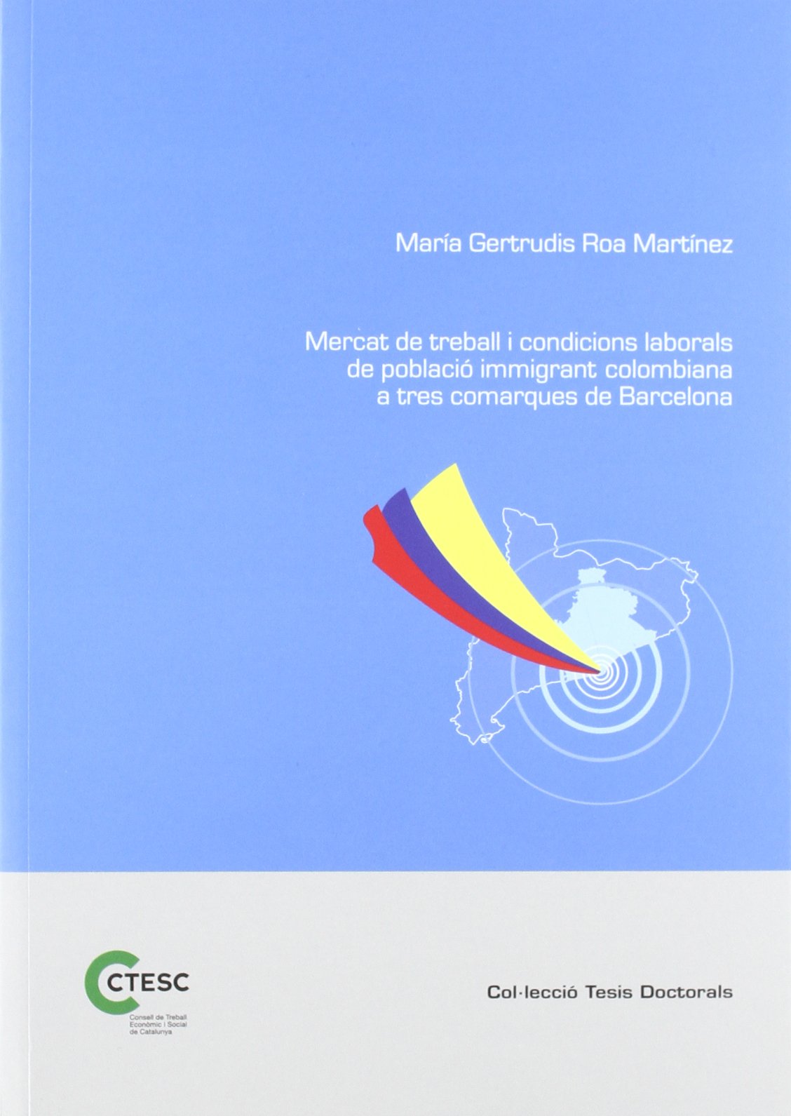 Mercat de treball i condicions laborals de població immigrant colombiana a tres comarques de Barcelona