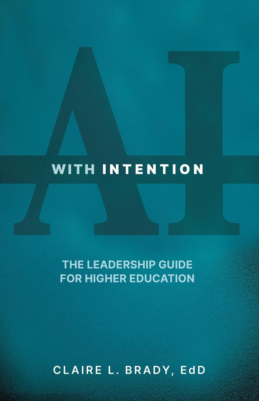 AI with Intention: The Leadership Guide for Higher Education