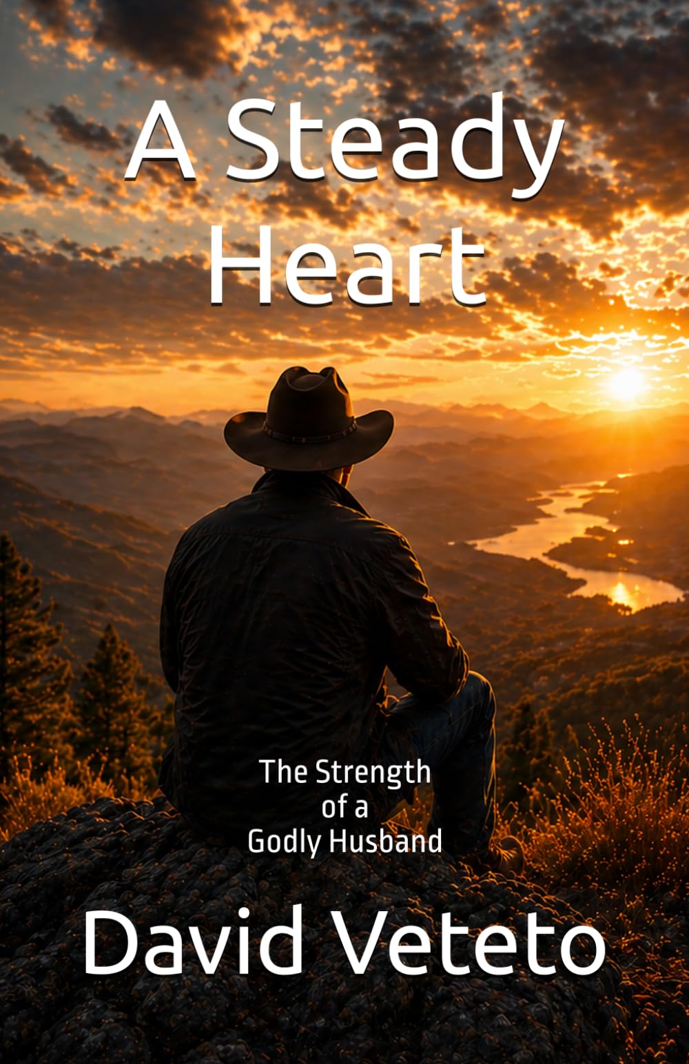 A steady Heart: The Strength of a Godly Husband
