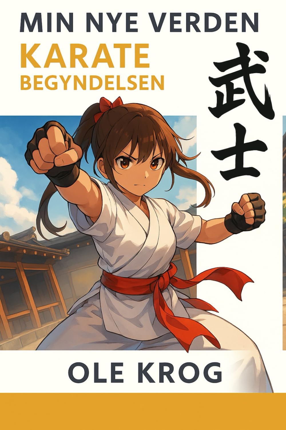Min Nye Verden - KARATE: Begyndelsen (i Nye Verden - KARATE)