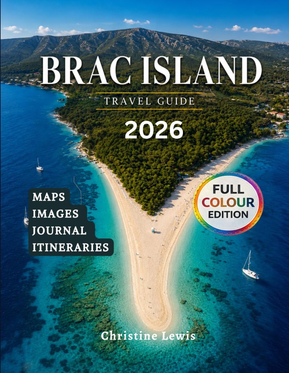 Brac Island Travel Guide 2026: Discover Flexible Itineraries Adriatic Beaches & Coastal Adventures