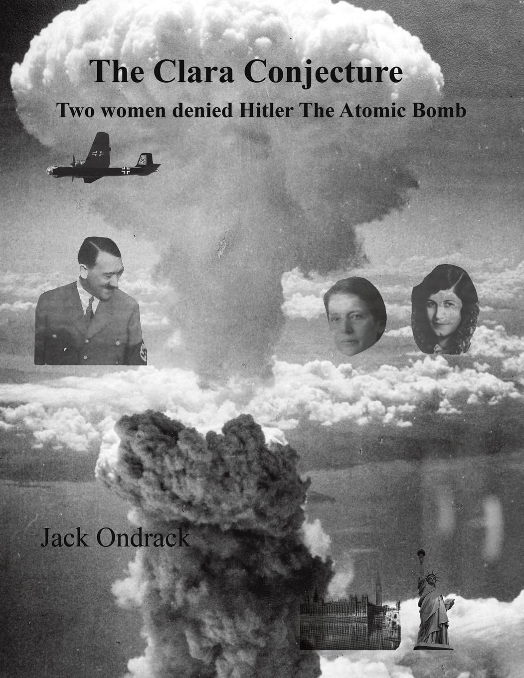 The Clara Conjecture: Two Women Denied Hitler the Atomic Bomb