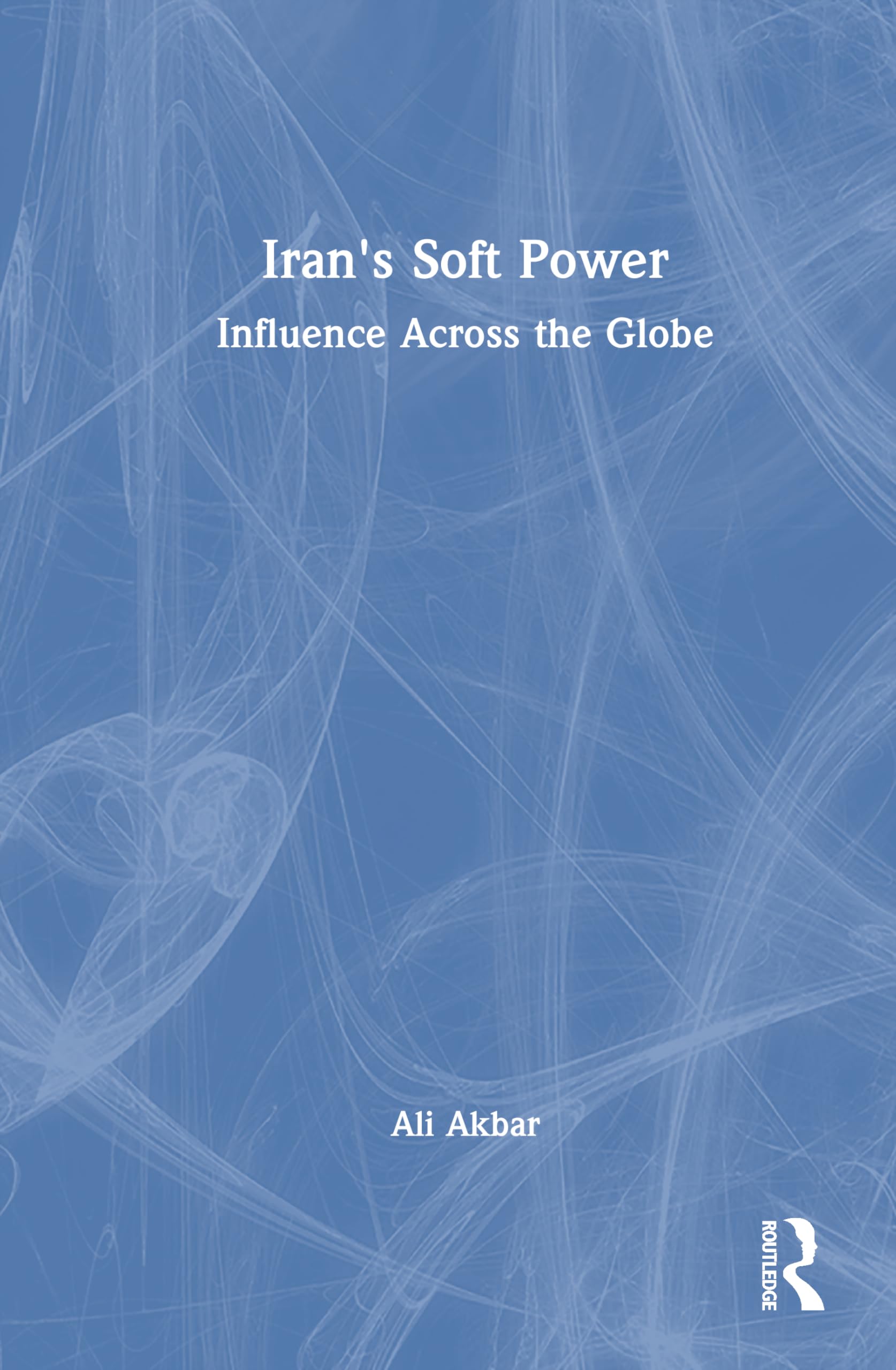 Iran's Soft Power: Influence Across the Globe