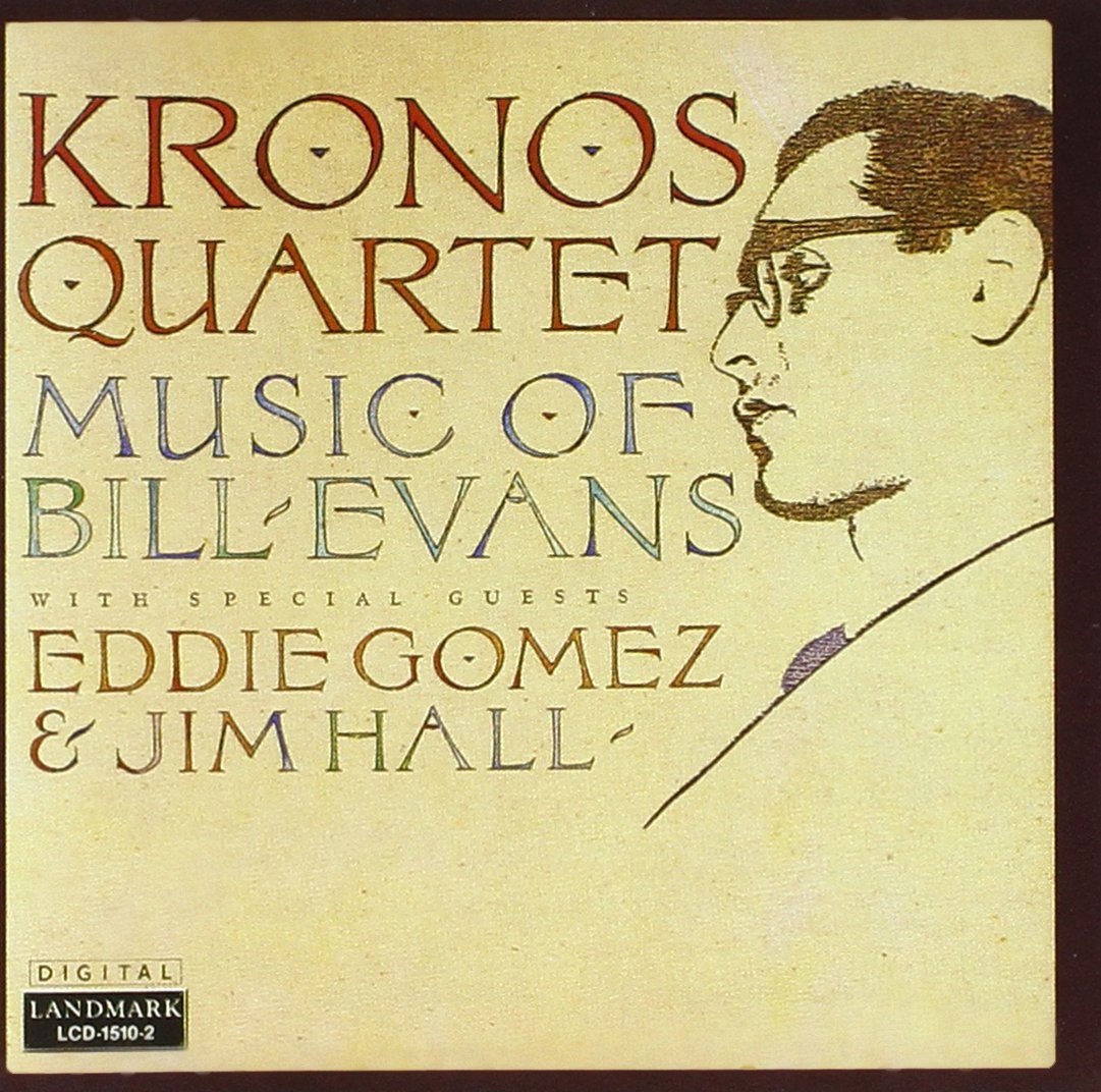 Music of Bill Evans [Audio CD] Kronos Quartet; Gomez, Eddie and Hall, Jim