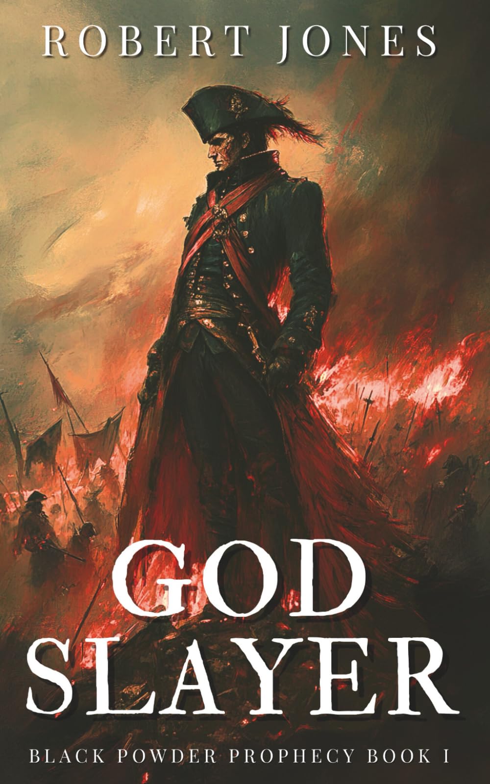 God Slayer: A Dark Fantasy Military Adventure (The Black Powder Prophecy)