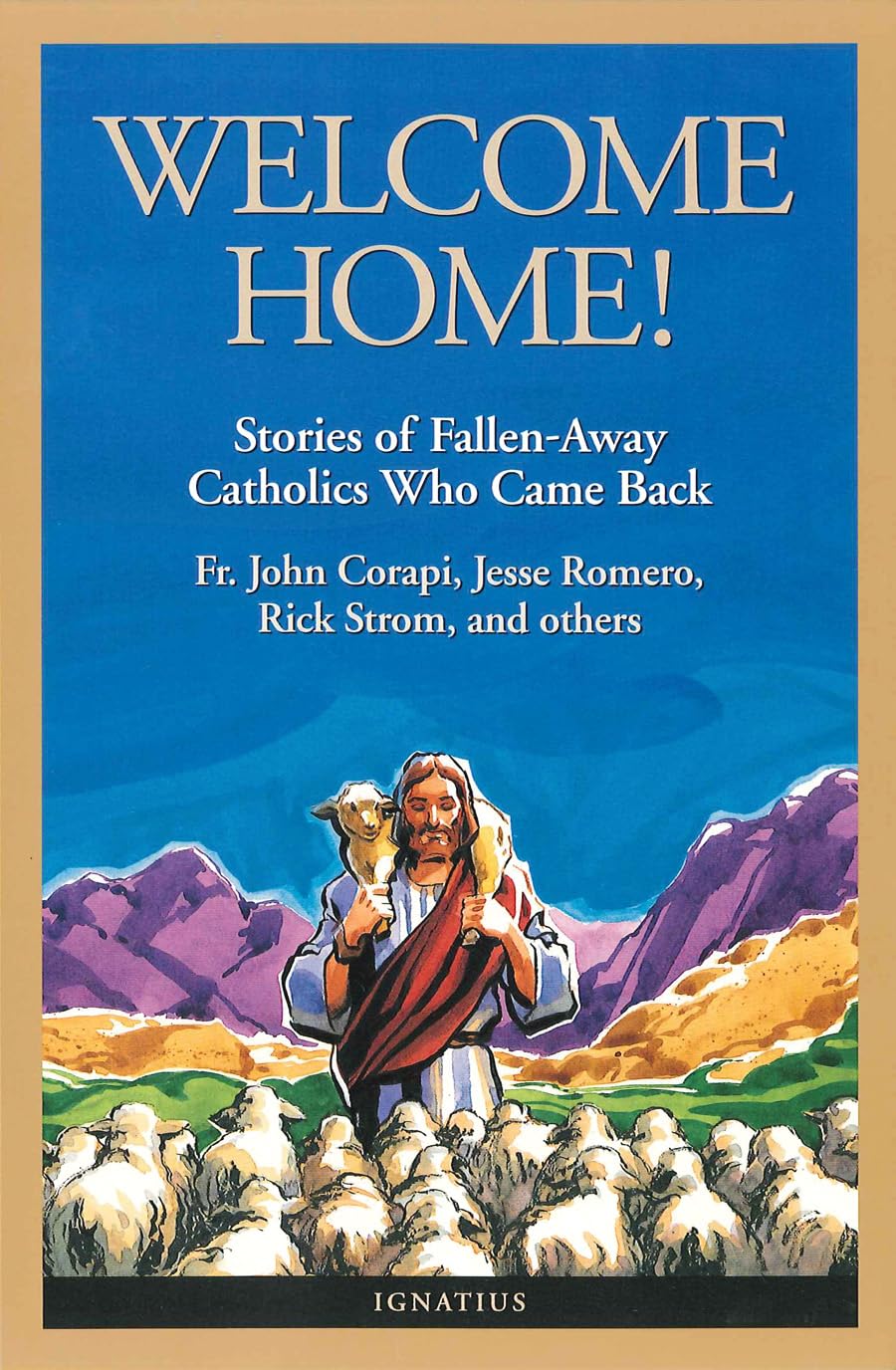 Buy Welcome Home!: Stories of Fallen-Away Catholics Who Came Back N Returned — BookShops.in