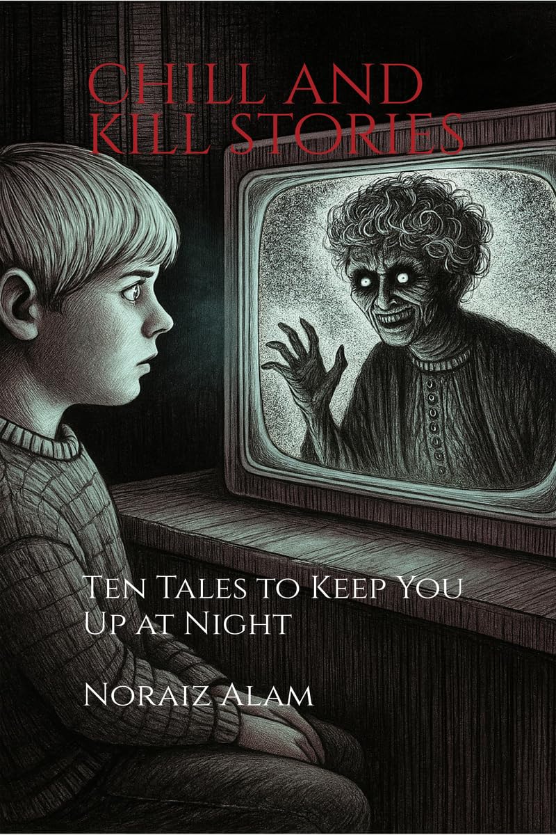 Chill And Kill Stories: Ten Tales to Keep You Up at Night