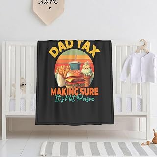 Dad Tax Making Sure It's Not Poison 30x40 Inch Soft Blanket Cozy Stylish Safe for Baby in Comfort