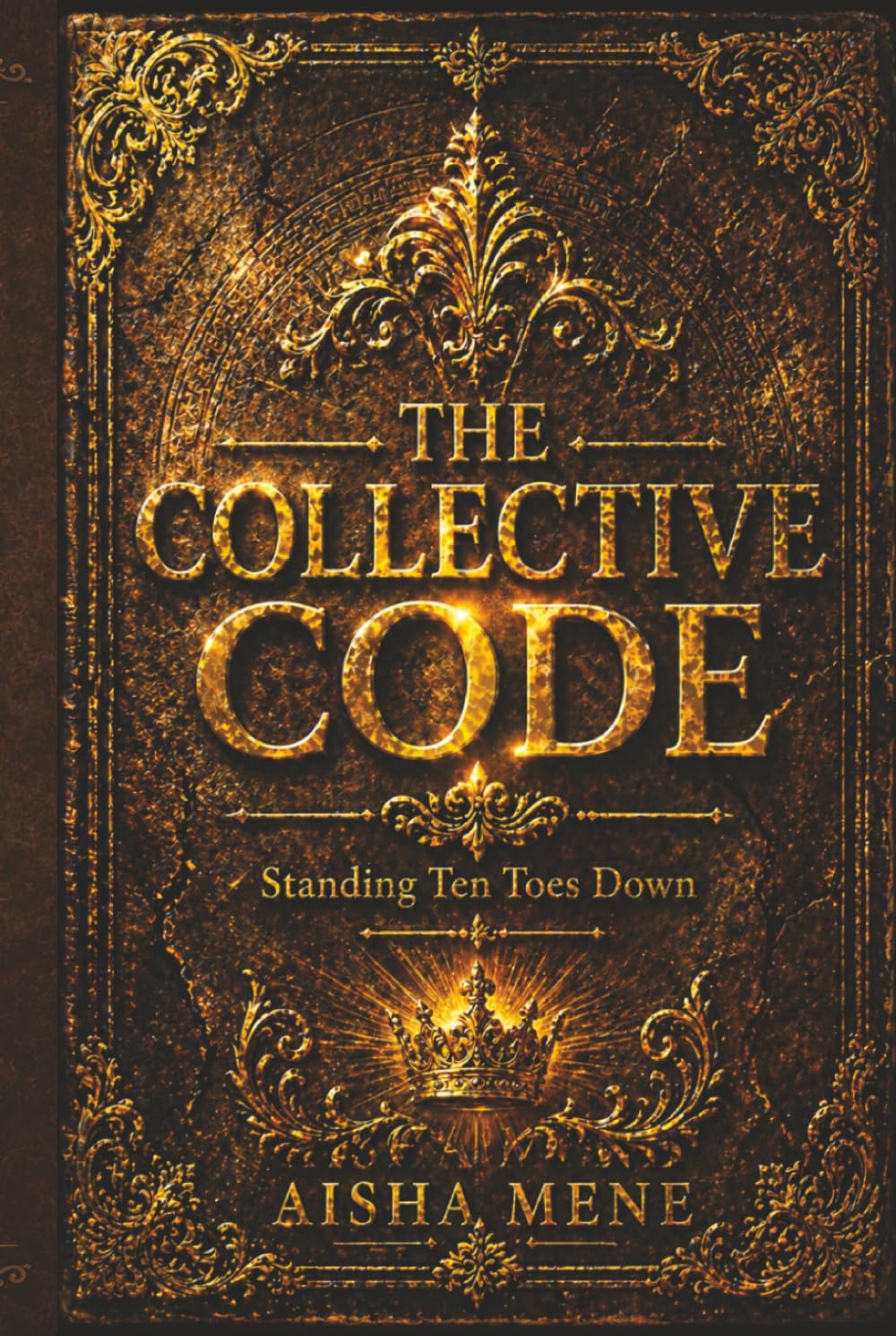 THE COLLECTIVE CODE: STANDING TEN TOES DOWN
