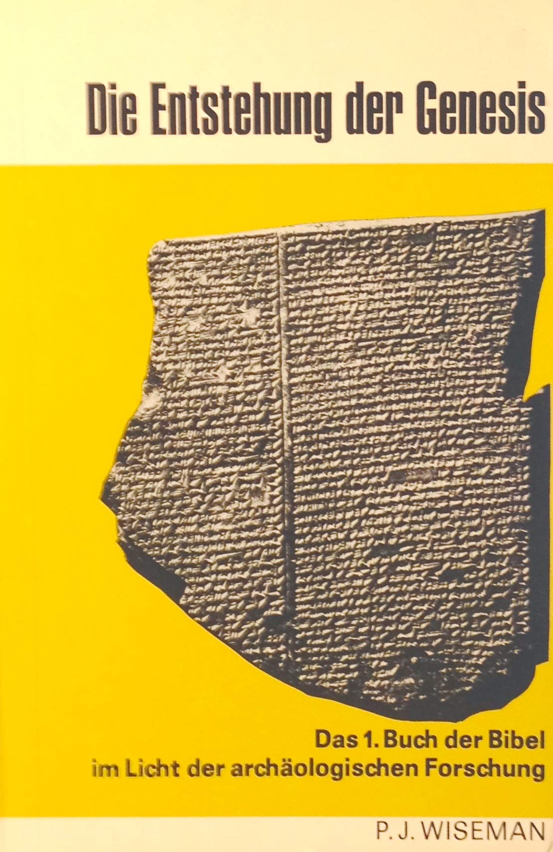 Die Entstehung der Genesis: Das erste Buch der Bibel im Licht der archäologischen Forschung