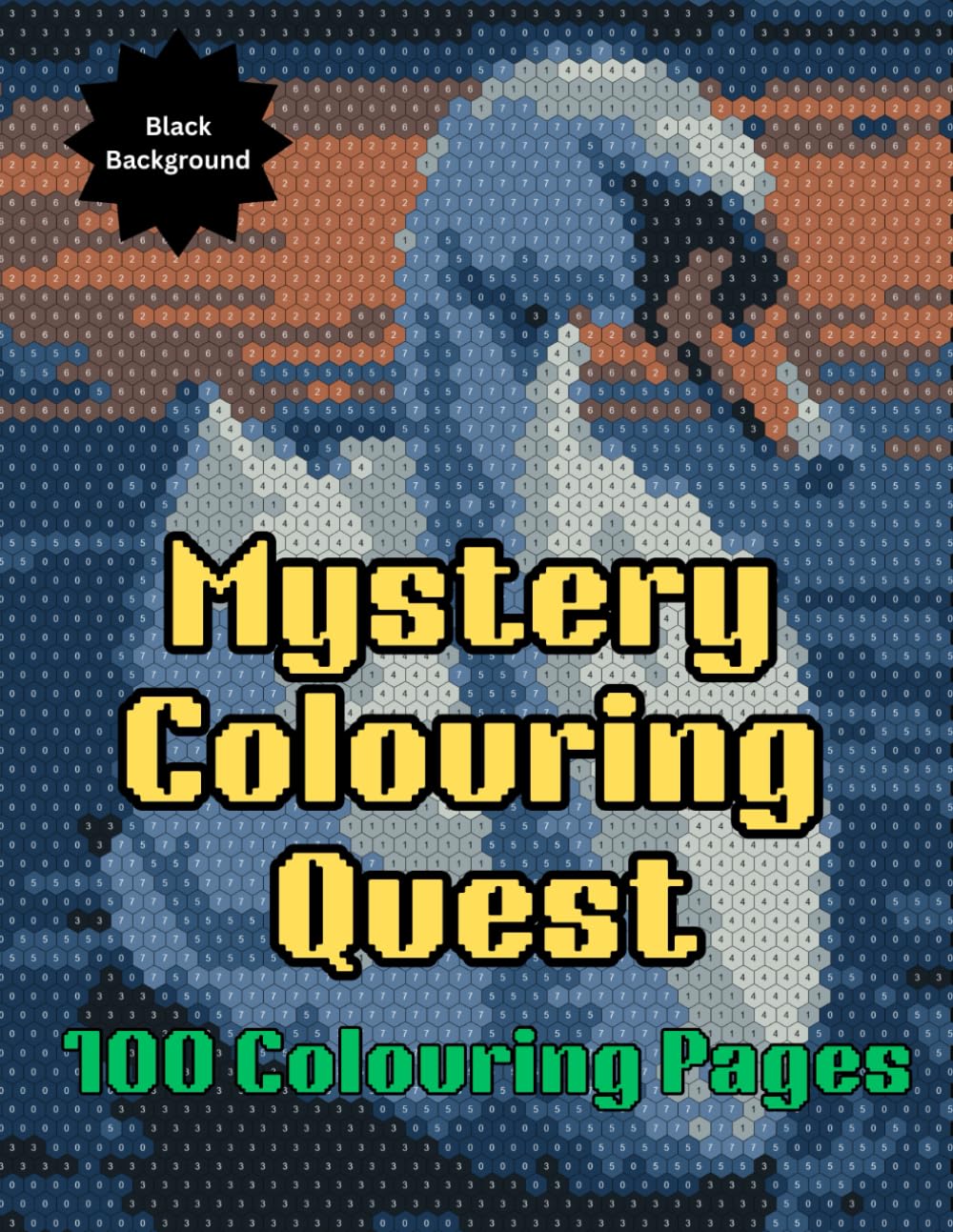 Mystery Colouring Quest 100 Colouring Pages: Animal-Themed Puzzle Colour By Number Mosaic in Five Grid Designs For Soothing and Mindful Colouring