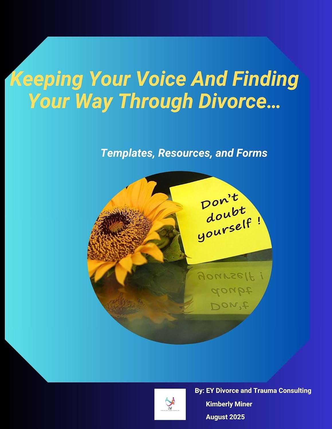 Keeping Your Voice and Finding Your Way Through Divorce: Divorce Resource Guide