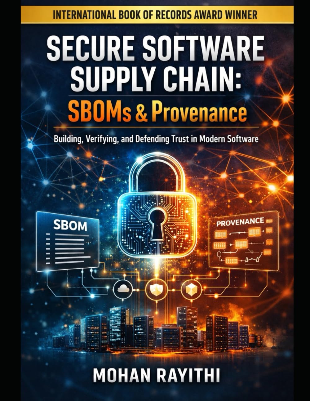 SECURE SOFTWARE SUPPLY CHAIN : SBOMs & Provenance: Building, Verifying, and Defending Trust in Modern Software