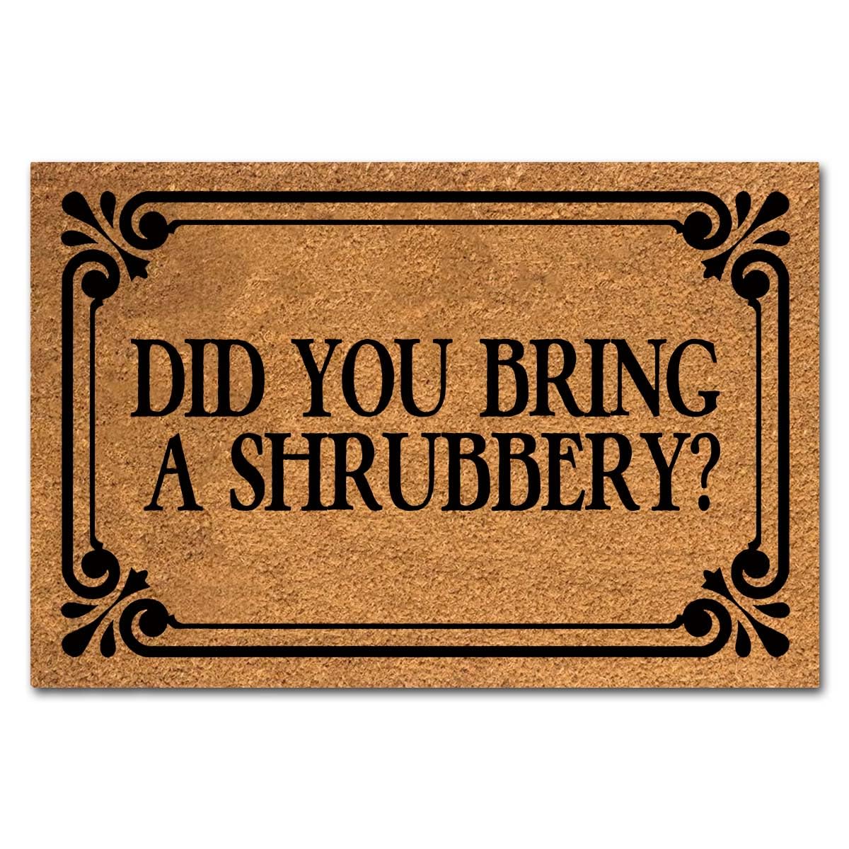 Photo 1 of Funny Coir Doormat - Did You Bring Shrubbery? Welcome Front Porch & Patio Decor - Non Slip Outdoor Coconut Coir Doormat, 23.6x15.7 inch Novelty Gift