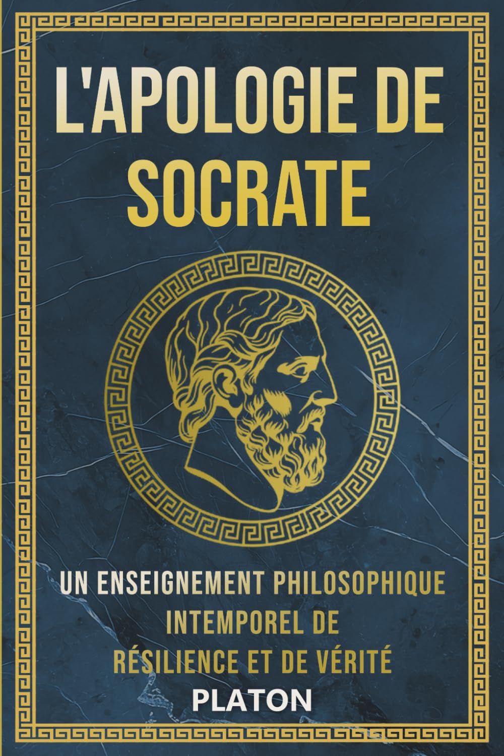 L’Apologie de Socrate: Un Enseignement Philosophique Intemporel de Résilience et de Vérité (Les Sentiers de la Vérité : Dialogues Philosophiques de Platon)