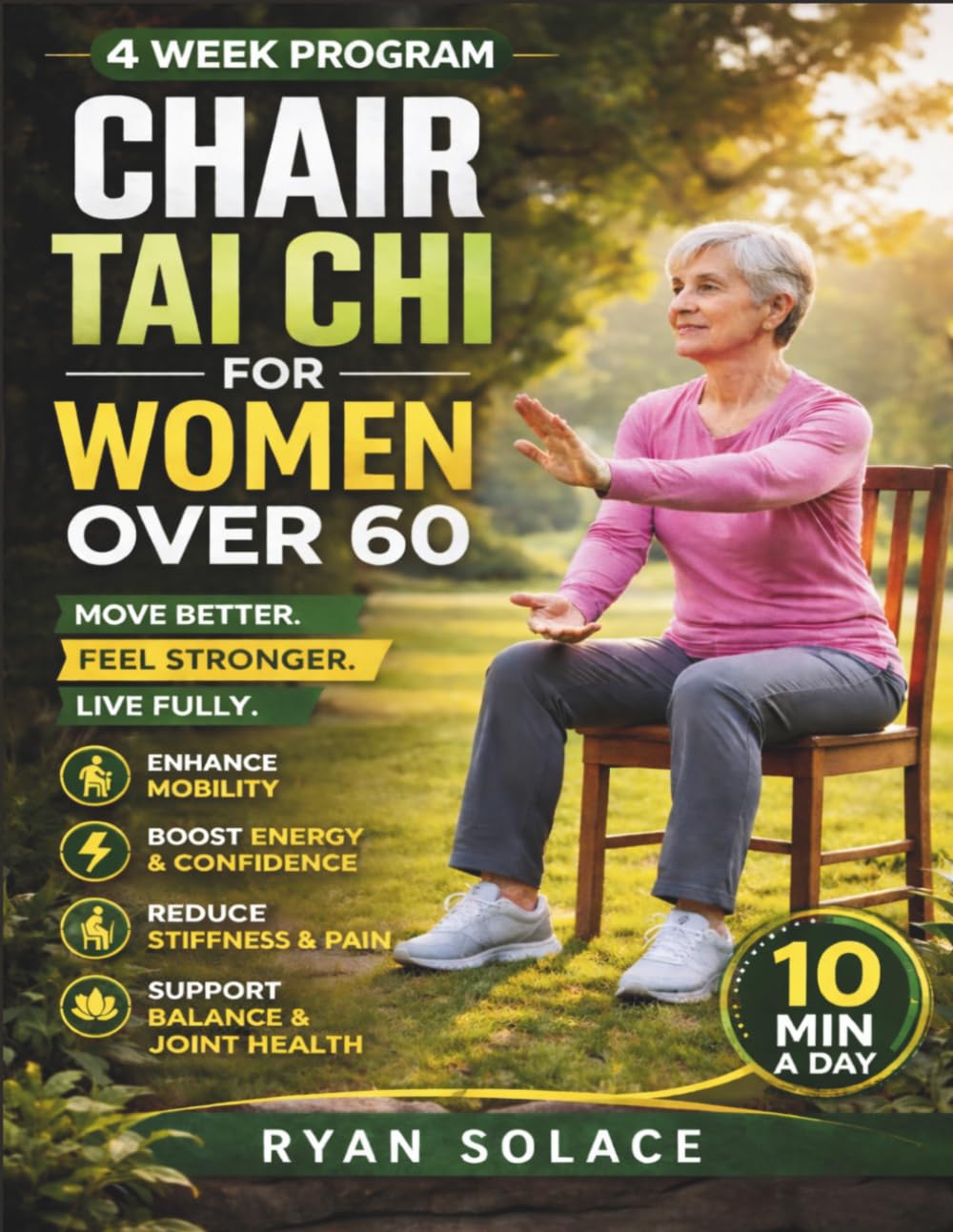 Chair Tai Chi for Women Over 60: Strengthening Your Body, Mind, and Spirit with Easy, Accessible Movements