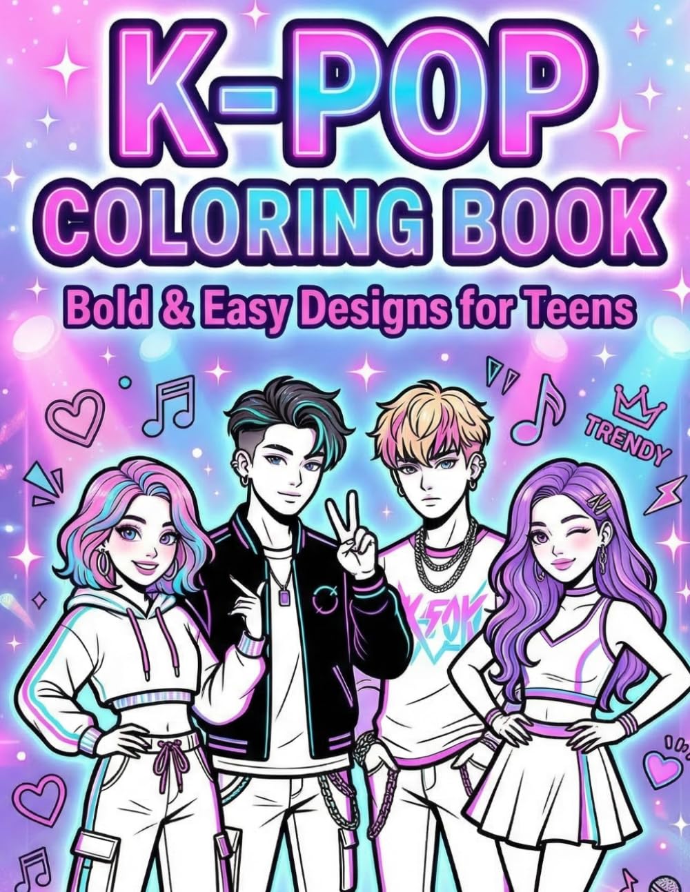K-Pop Coloring Book: Bold and Easy Coloring and Colouring Pages for Teens and Girls — Idol Fashion, Kawaii Aesthetics, K-Pop Icons and Cute Korean Culture Designs